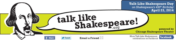 Poll; Did you know that today is Talk Like Shakespeare Day in Chicago?