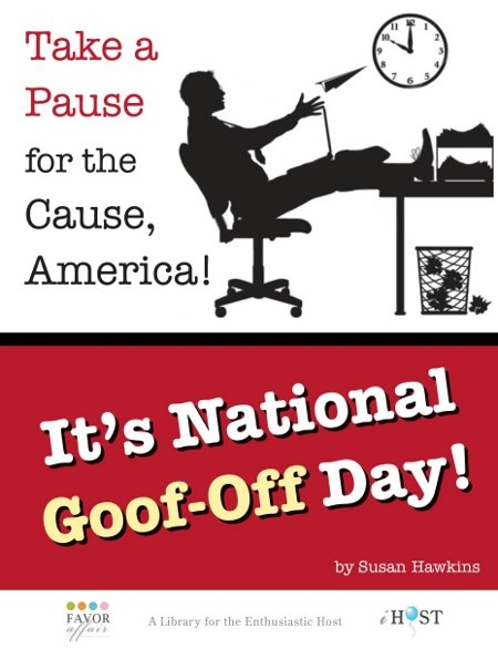 Did you know it’s National Goof Off Day?