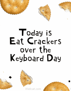 Crackers Over The Keyboard Day - Did you know that today is officially crackers over the keyboard day?