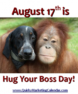 If tomorrow was Hug Your Boss Day, would you do it?