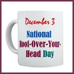 Do you know iT’s NaTional roof over your head day?