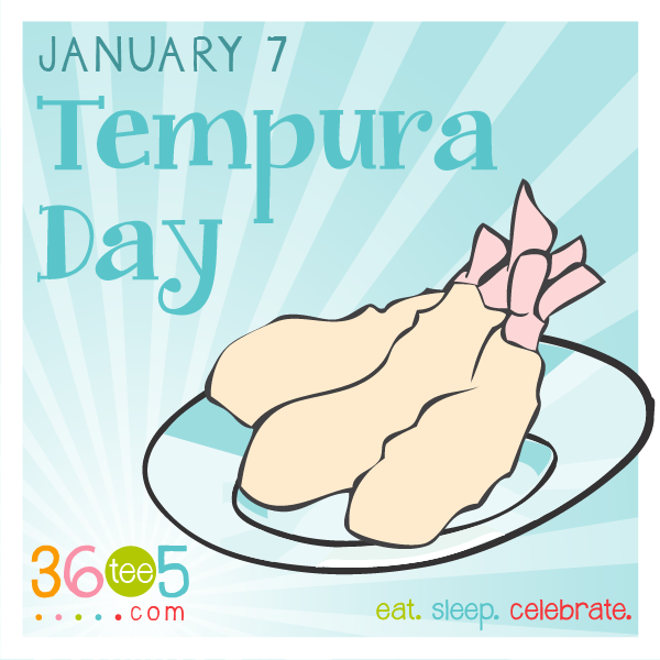 January 7 is National Tempura Day