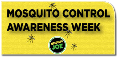 Mosquito Joe Recognizes National Mosquito Control Awareness Week ...