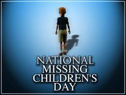 National Missing Children's Day - National Missing Childrens Day?