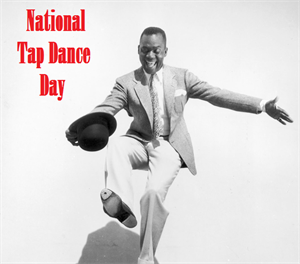 National Tap Dance Day - Funny national days anyone?
