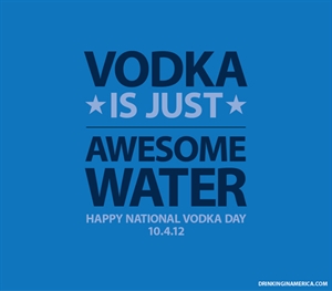 Vodka Day - Happy Early Vodka Day Everybody!?