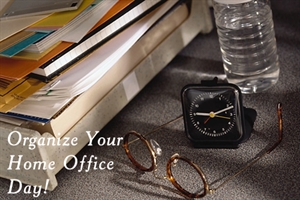 Organize Your Home Office Day - Help organising home office?!?