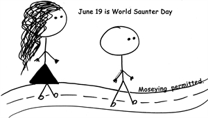 World Sauntering Day - Tommorrow is World Sauntering Day, will you be Sauntering?