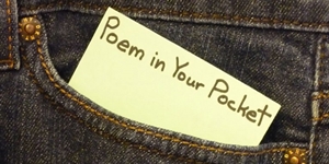 Poem in Your Pocket Day - Poem in your Pocket Day - Write a poem of your own or post your favorite poem?
