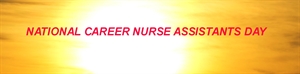 Career Nurse Assistants Day - Advice on nursing assistant career?