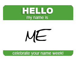 It's Celebrate Your Name Week!