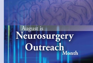 Neurosurgery Outreach Month - August is the ONLY calender month without a MAJOR holiday: Why has it never been claimed for any