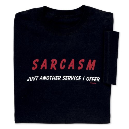 Funny Sarcastic T-Shirts For National Sarcasm Awareness Month