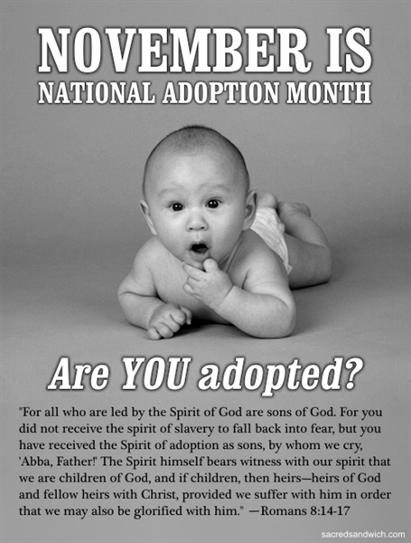 November is National Adoption Month and the Child Welfare Department’s Slogan is...?