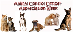 National Animal Control Appreciation Week - Cruelty to Animals Month.