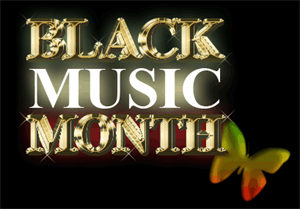 Black Music Month - Black History Month ?