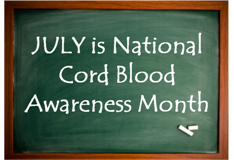 National Cord Blood Awareness Month - Will you donate your baby's cord blood? Has anyone told you it is important? Have you investigate