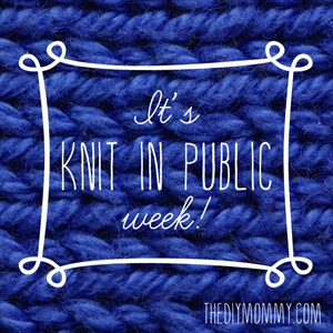Worldwide Knit in Public Week - Is there a National Knitting Day or Month?