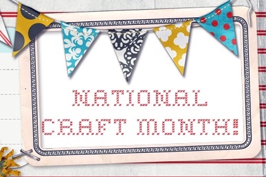 Since March is National Craft Month?