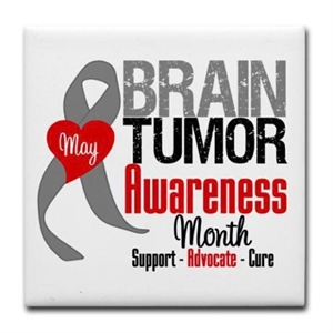 Brain Tumor Awareness Month - Why isn't there a prostate cancer awareness month? Or a lungbrain cancer awareness month?