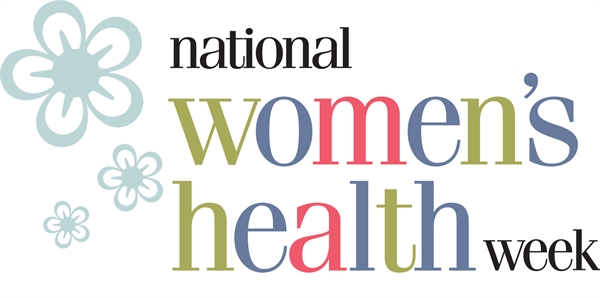 The Week of May 13-19 is National Women’s Health Week....What Ya gonna do?