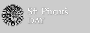 Saint Piran's Day - Today is St David's Day