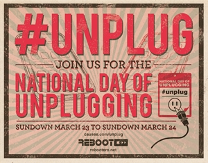 National Day of Unplugging - how did you celebrate national unplugged day?